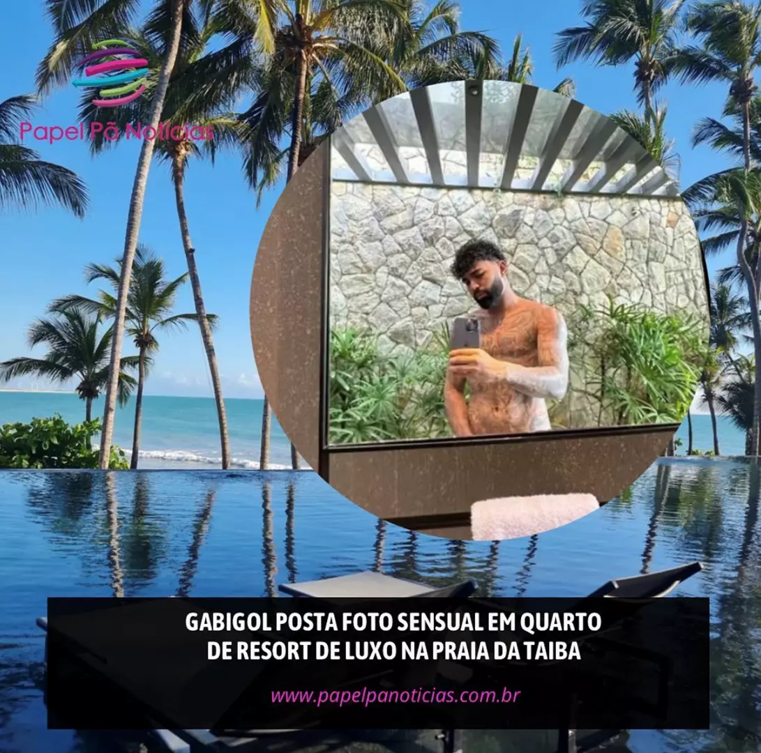 Gabigol posta foto sensual em quarto de resort de luxo na Praia da Taiba